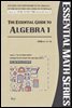 The Essential Guide to Algebra 1