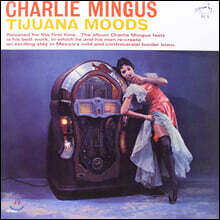 Charlie Mingus (찰리 밍거스) - Tijuana Moods [LP]