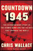 Countdown 1945: The Extraordinary Story of the Atomic Bomb and the 116 Days That Changed the World