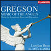 Rumon Gamba 에드워드 그렉슨: 금관악기와 타악기를 위한 작품집 (Edward Gregson: Music of the Angels)