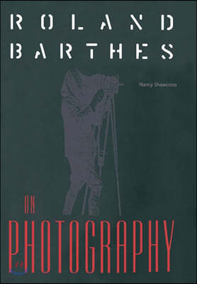 Roland Barthes on Photography: The Critical Tradition in Perspective