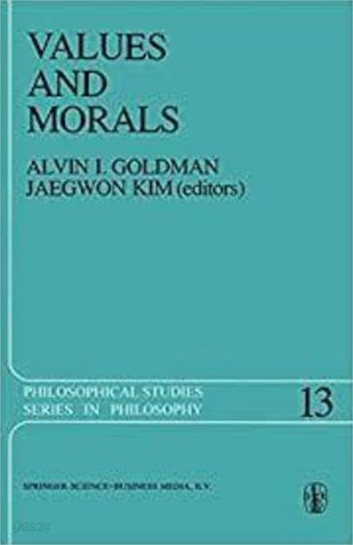 Values and Morals: Essays in Honor of William Frankena, Charles Stevenson, and Richard Brandt (Philosophical Studies Series) (Hardcover, 1978) 