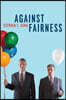 Against Fairness