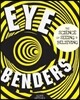 Eye Benders