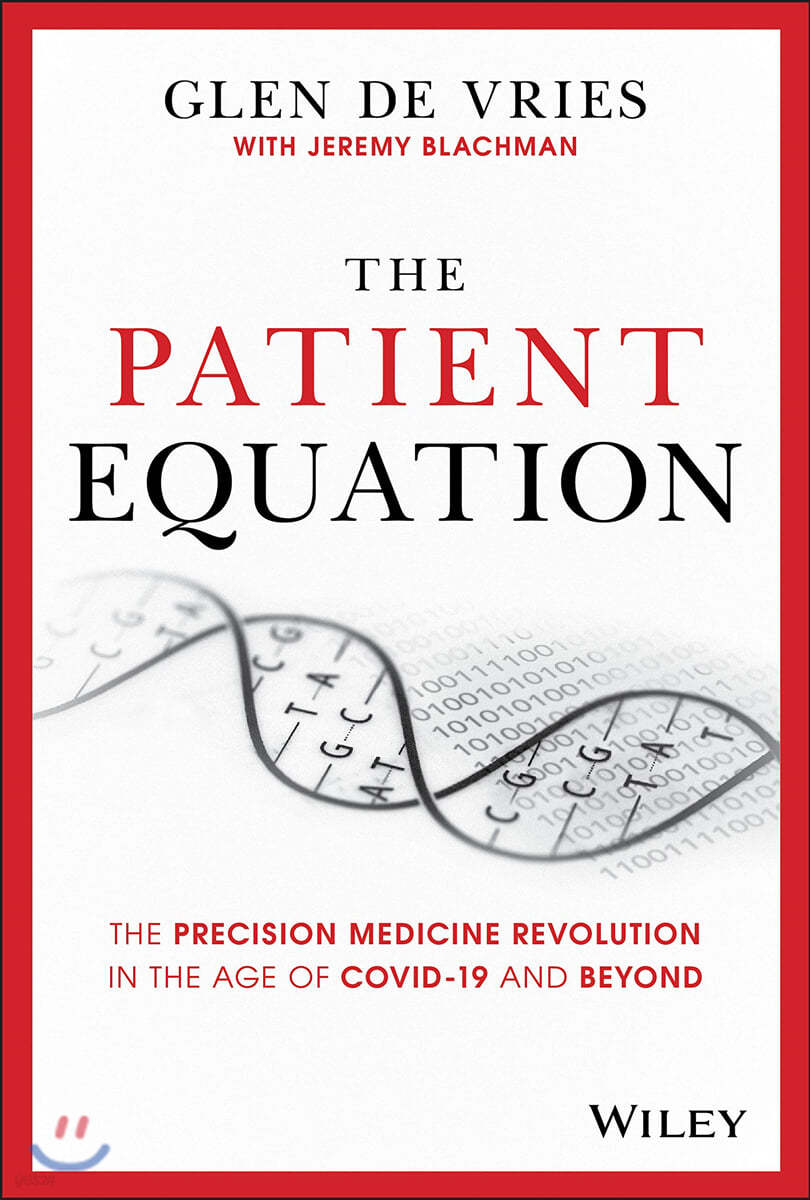 The Patient Equation: The Precision Medicine Revolution in the Age of Covid-19 and Beyond