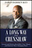 A Long Way from Crenshaw: Lessons and Stories About Race, Love, Honor, and Faith for These Changing Times