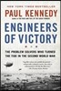 Engineers of Victory: The Problem Solvers Who Turned the Tide in the Second World War