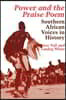 Power and the Praise Poem: South African Voices in History
