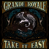 Grande Royale - Take It Easy (180G)(LP)