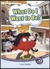 What Do I Want To Be?