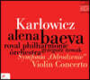 Alena Baeva 카르워비치: 바이올린 협주곡, 교향곡 E단조 '재탄생' (Karlowicz: Violin Concerto op.8, Symphony 'Rebirth' op.7)