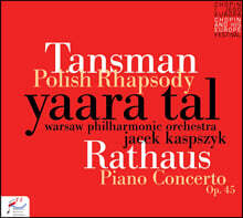 Yaara Tal 탄즈만: 폴란드 랩소디 / 라타우스: 피아노 협주곡 (Tansman: Polish Rhapsody / Rathaus: Piano Concerto op.45)