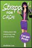 Strapped for Cash: Large Print Edition