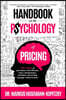 Handbook on the Psychology of Pricing: 100+ effects on persuasion and influence every entrepreneur, marketer and pricing manager needs to know