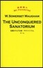 THE UNCONQUERED SANATORIUM