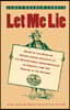 Let Me Lie: Being in the Main an Ethnological Account of the Remarkable Commonwealth of Virginia and the Making of Its History