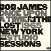 Bob James (밥 제임스) - Once Upon a Time: The Lost 1965 New York Studio Sessions [LP]