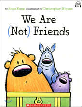 We Are (Not) Friends