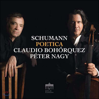 Claudio Bohorquez 첼로로 연주한 슈만 가곡 - 시인의 사랑, 이야기 그림책, 로망스, 환상적 소품 외 (Schumann: Poetica)