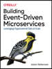 Building Event-Driven Microservices: Leveraging Organizational Data at Scale