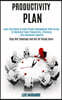 Productivity Plan: Learn the Basics of Agile Project Management With Scrum to Skyrocket Team Productivity, Efficiency, and Innovation Cap