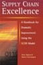 Supply Chain Excellence: A Handbook for Dramatic Improvement Using the SCOR Model