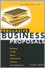 Persuasive Business Proposals: Writing to Win More Customers, Clients, and Contracts