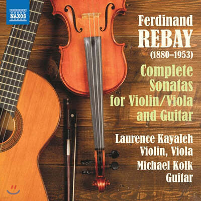 Laurence Kayaleh 페르디난트 레바이: 바이올린, 비올라와 기타를 위한 소나타 전곡집 (Ferdinand Rebay: Complete sonatas for violin, viola and guitar)