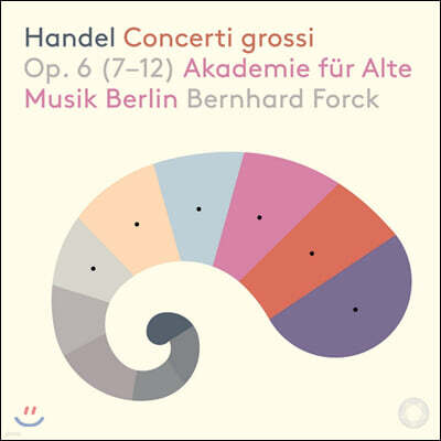 Bernhard Forck 헨델: 합주 협주곡 7-12번 (Handel: Concerti grossi Op. 6)