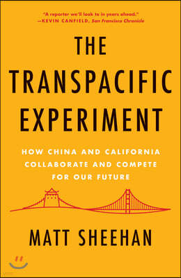 The Transpacific Experiment: How China and California Collaborate and Compete for Our Future