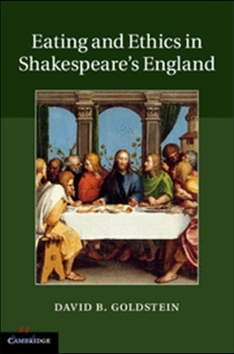 Eating and Ethics in Shakespeare&#39;s England