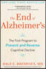 The End of Alzheimer's: The First Program to Prevent and Reverse Cognitive Decline