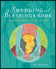 The Smudging and Blessings Book: Inspirational Rituals to Cleanse and Heal
