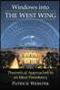 Windows into The West Wing: Theoretical Approaches to an Ideal Presidency
