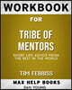 Workbook for Tribe of Mentors: Short Life Advice from the Best in the World (Max-Help Books)