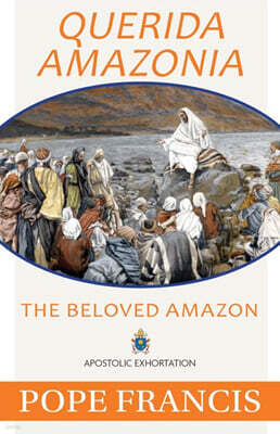 Querida Amazonia: The Beloved Amazon
