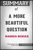 Summary of A More Beautiful Question by Warren Berger: Conversation Starters