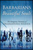 Barbarians and Beautiful Souls: The Dangerous Normalcy of Organizational Behavior