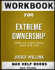 Workbook for Extreme Ownership: How US Navy SEALs Lead and Win (Max-Help Books)
