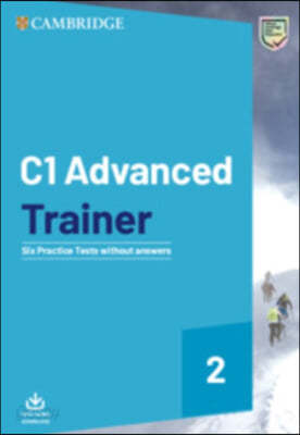 C1 Advanced Trainer 2 Six Practice Tests Without Answers with Audio Download