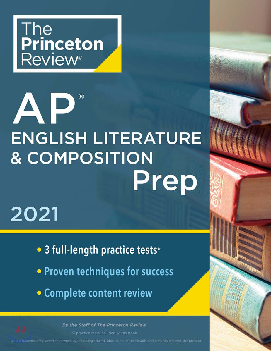 Princeton Review AP English Literature &amp; Composition Prep, 2021: Practice Tests + Complete Content Review + Strategies &amp; Techniques