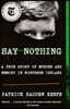 Say Nothing: A True Story of Murder and Memory in Northern Ireland