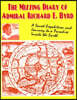 The Missing Diary Of Admiral Richard E. Byrd