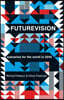 Futurevision: Scenarios for the World in 2040
