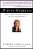 Divine Guidance: How to Have a Dialogue with God and Your Guardian Angels