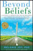 Beyond Beliefs: A Guide to Improving Relationships and Communication for Vegans, Vegetarians, and Meat Eaters