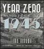 Year Zero: A History of 1945