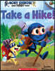 Take a Hike!: An Acorn Book (Moby Shinobi and Toby Too! #2): Volume 2