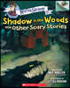 Shadow in the Woods and Other Scary Stories: An Acorn Book (Mister Shivers #2): Volume 2