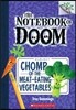 Chomp of the Meat-Eating Vegetables: A Branches Book (the Notebook of Doom #4): Volume 4